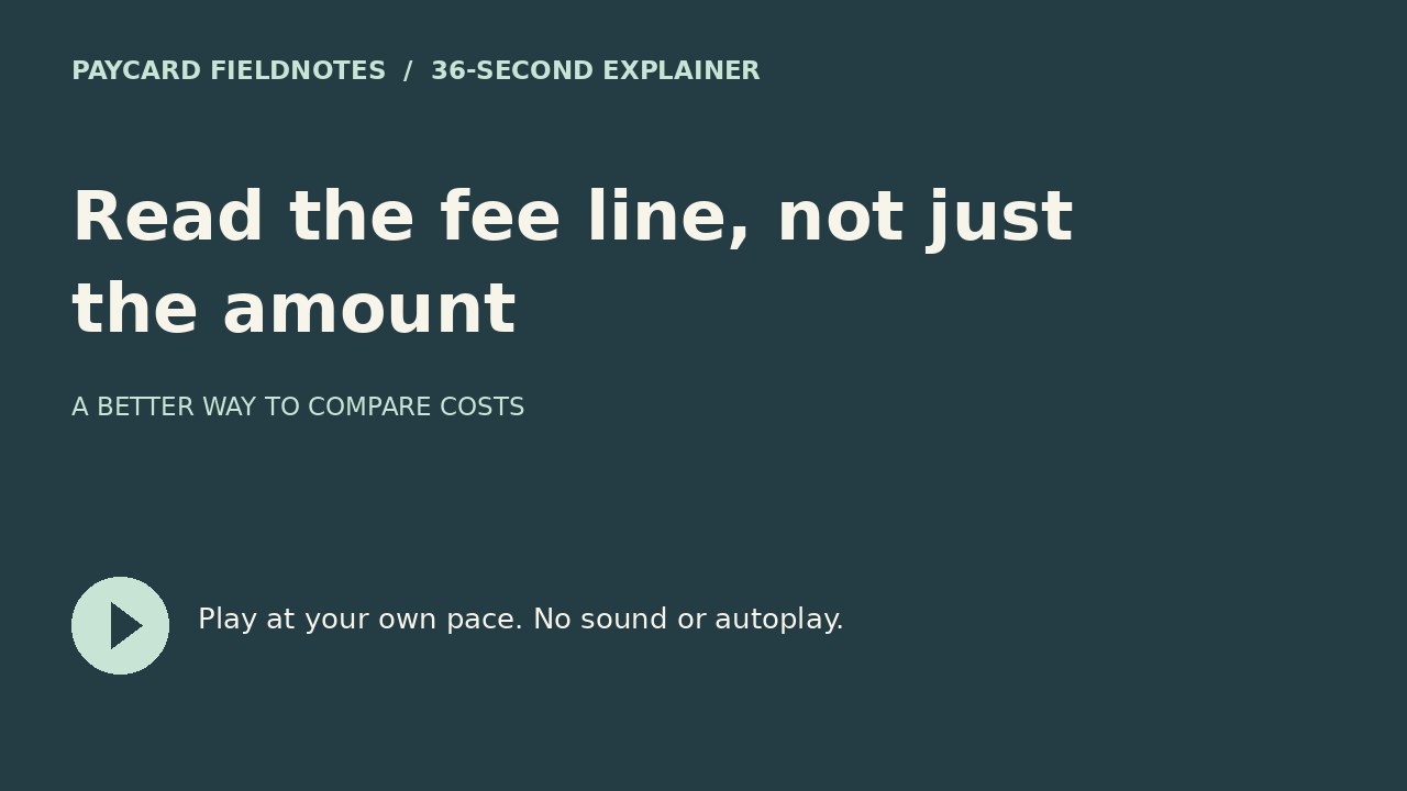 Read the fee line, not just the amount